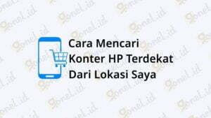 3 Cara Mencari Konter HP Terdekat Dari Lokasi Saya Sekarang Buka 24 Jam